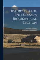 History of Lehi, Including a Biographical Section 1017214751 Book Cover
