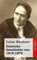 Deutsche Geschichte Von 1815-1870 1482342987 Book Cover