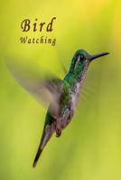 Watching Bird: Green Hummingbird Fly in the Air Gift for Watcher Birds in Camping Jungle or Forest Nature 1799161587 Book Cover