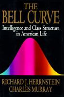 The Bell Curve: Intelligence and Class Structure in American Life 0029146739 Book Cover