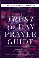 Trust 30 Day Prayer Guide 1257911899 Book Cover