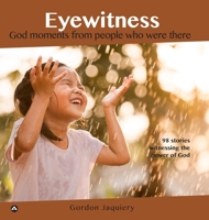 Eyewitness Collection: God moments from people who were there 0473662213 Book Cover