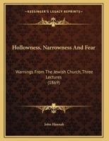 Hollowness, Narrowness And Fear: Warnings From The Jewish Church, Three Lectures 1165465779 Book Cover