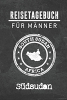 Reisetagebuch f�r M�nner Südsudan: 6x9 Reise Journal I Notizbuch mit Checklisten zum Ausf�llen I Perfektes Geschenk f�r den Trip nach Südsudan f�r jeden Reisenden 1712495089 Book Cover