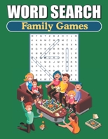 Word Search Family Games: Large Print Word Find Puzzles 1080051937 Book Cover