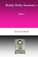 Buddy Holly Sessions: 1 Dawn 1089000162 Book Cover