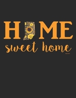 Home Sweet Home Weekly Planner: Indiana 2020 Year Day Planner Calendar- Passion/Goal Organizer - Dated Agenda Book - Weekly Planner-Sunflowers, Leopard. State of Indiana 1676959092 Book Cover