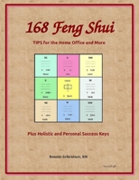 168 Feng Shui TIPS For The Home Office And More: Plus Holistic and Personal Success Keys 0578915197 Book Cover