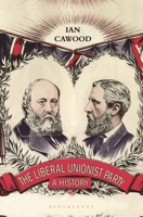 The Liberal Unionist Party: A History 0755647548 Book Cover