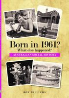 BORN IN 1961? What else happened? 0648771652 Book Cover