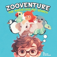 Zooventure - The Marvelous Pet Search: The Perfect Read Aloud Picture Book For Kids Ages 3-7 B0CFCZCKV1 Book Cover