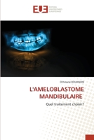 L'AMELOBLASTOME MANDIBULAIRE: Quel traitement choisir? 6203431265 Book Cover