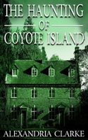 The Haunting of Coyote Island (A Riveting Haunted House Mystery Series) B08B38895P Book Cover