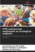 IFPE outsourced employees as ecological subjects: Developing an understanding of critical environmental education B0CGM8W2J2 Book Cover