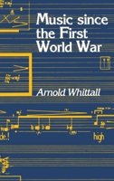 Music since the First World War 0198165331 Book Cover