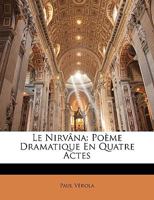 Le Nirvâna: Poème Dramatique En Quatre Actes 1144269474 Book Cover