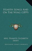 Hearth Songs And On The Wing 1120290473 Book Cover
