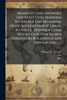 Manifest Und Antwort Der Statt Und Zehnden Sitten Auf Das Memorial Oder AngegrÃ1/4ndete Libell, So Von L. Zehnden Goms Wegen Dess Von Selben Zehnden In Bischöfflicher Erwählung ...... (German Edition) 1024747557 Book Cover