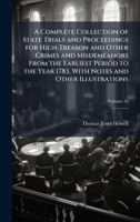 A Complete Collection of State Trials and Proceedings for High Treason and Other Crimes and Misdemeanors From the Earliest Period to the Year 1783, With Notes and Other Illustrations 1023924250 Book Cover