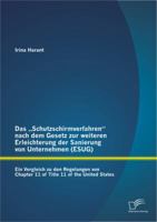 Das „Schutzschirmverfahren" nach dem Gesetz zur weiteren Erleichterung der Sanierung von Unternehmen (ESUG): Ein Vergleich zu den Regelungen von ... 11 of the United States 3842898398 Book Cover