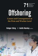 Offshoring: Causes and Consequences at the Firm and Worker Level 9813239425 Book Cover