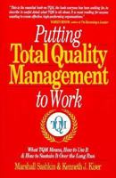 Putting Total Quality Management to Work (what tqm means,how to use it &how to sustain it over the long run) 1881052249 Book Cover