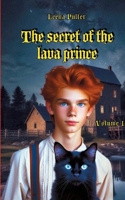 The secret of the lava prince: Volume 1 3819211950 Book Cover