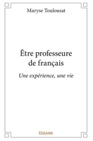 Être professeure de français: Une expérience, une vie 2414007834 Book Cover