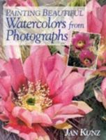 Painting Beautiful Watercolors from Photographs 1581804318 Book Cover