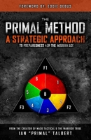 The Primal Method: A Strategic Approach To Preparedness For The Modern Age B08R68B2QM Book Cover