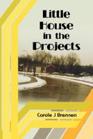 Little House in the Projects 1434331946 Book Cover