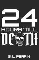 24 Hours 'Till Death B0F26SFRGK Book Cover
