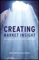Creating Market Insight: How firms create value from market understanding 0470986530 Book Cover