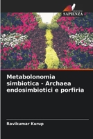 Metabolonomia simbiotica - Archaea endosimbiotici e porfiria 6204455265 Book Cover