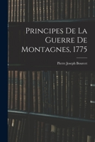 Principes De La Guerre De Montagnes, 1775 1015632211 Book Cover