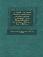 Synopsis Plantarum Succulentarum: Cum Descriptionibus Synonymis Locis, Observationibus Culturaque 1145832563 Book Cover