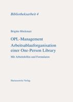 Opl-Management: Arbeitsablauforganisation Einer One-Person-Library. Mit Arbeitshilfen Und Formularen 3447039361 Book Cover