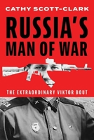 Russia's Man of War: The Extraordinary Viktor Bout 1911723944 Book Cover