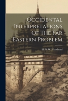Occidental Interpretations Of The Far Eastern Problem 102151490X Book Cover