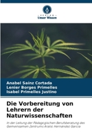 Die Vorbereitung von Lehrern der Naturwissenschaften 6209088554 Book Cover