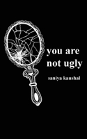 You Are Not Ugly 177722991X Book Cover