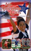 All American Girls: The USA National Soccer Team 0671035991 Book Cover