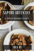 Sapori Autentici: Le Ricette Regionali d'Italia (Italian Edition) 183559512X Book Cover