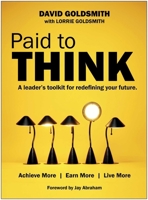 Paid to Think: A Leader's Toolkit for Redefining Your Future 1936661705 Book Cover