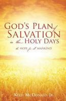 God's Plan of Salvation in the Holy Days 1498403875 Book Cover