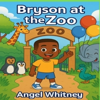 Bryson at the Zoo: A Fun Adventure with Animals (Bryson’s Big Adventures) B0FR9154QJ Book Cover