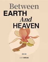 Between Earth and Heaven 1913536556 Book Cover