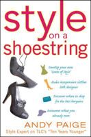 Style on a Shoestring: Develop Your Cents of Style and Look Like a Million without Spending a Fortune 0071492844 Book Cover