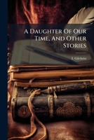 A Daughter of Our Time, and other stories. 1279941502 Book Cover