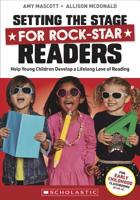 Setting the Stage for Rock-Star Readers: Help Young Children Develop a Lifelong Love of Reading 1338285610 Book Cover